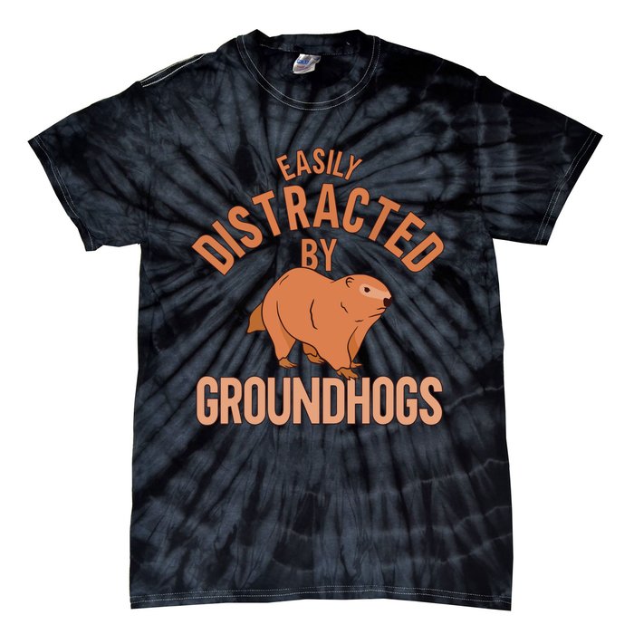 Easily Distracted By Groundhogs Funny Groundhog Lover Tie-Dye T-Shirt