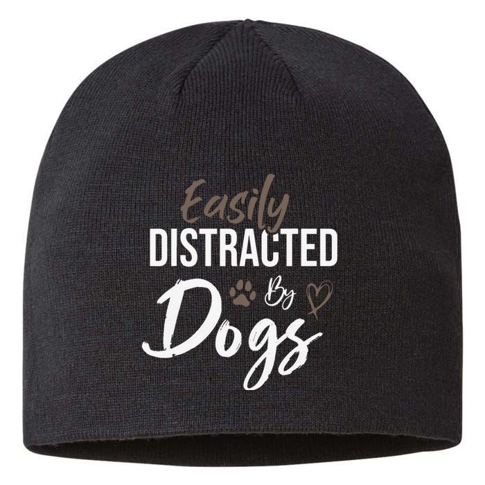 Easily Distracted By Dogs Funny Quote Pet Lover Dog Mom Copy Sustainable Beanie