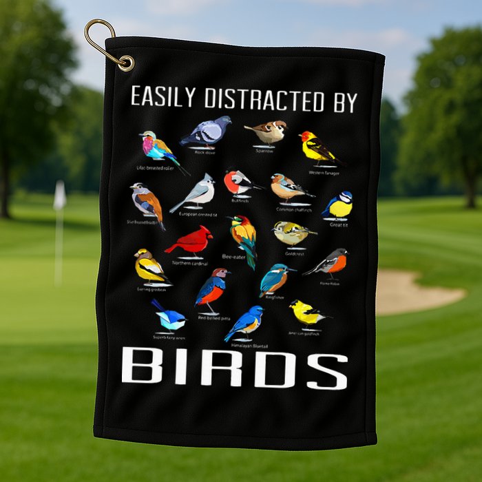 Easily Distracted By Birds Birdwatching Lover Birdwatcher Golf Towel