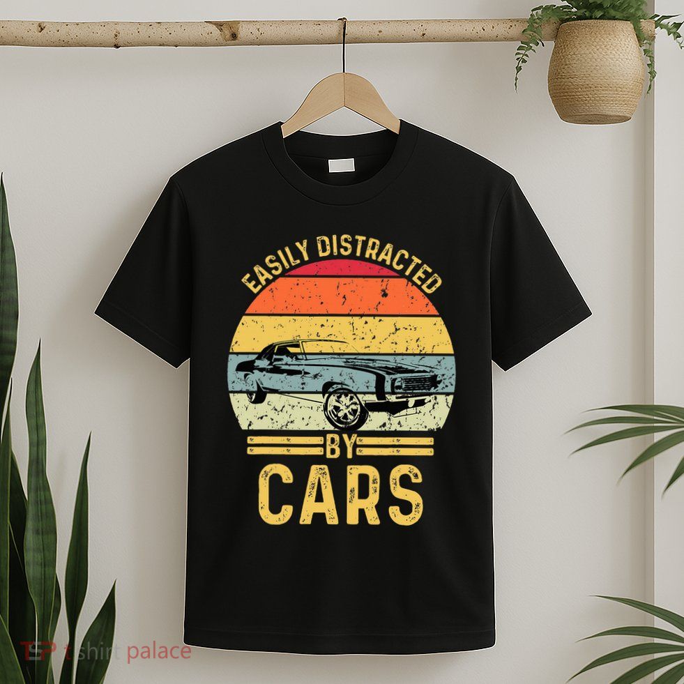 Easily Distracted By Cars Automobile Car Lover T-Shirt