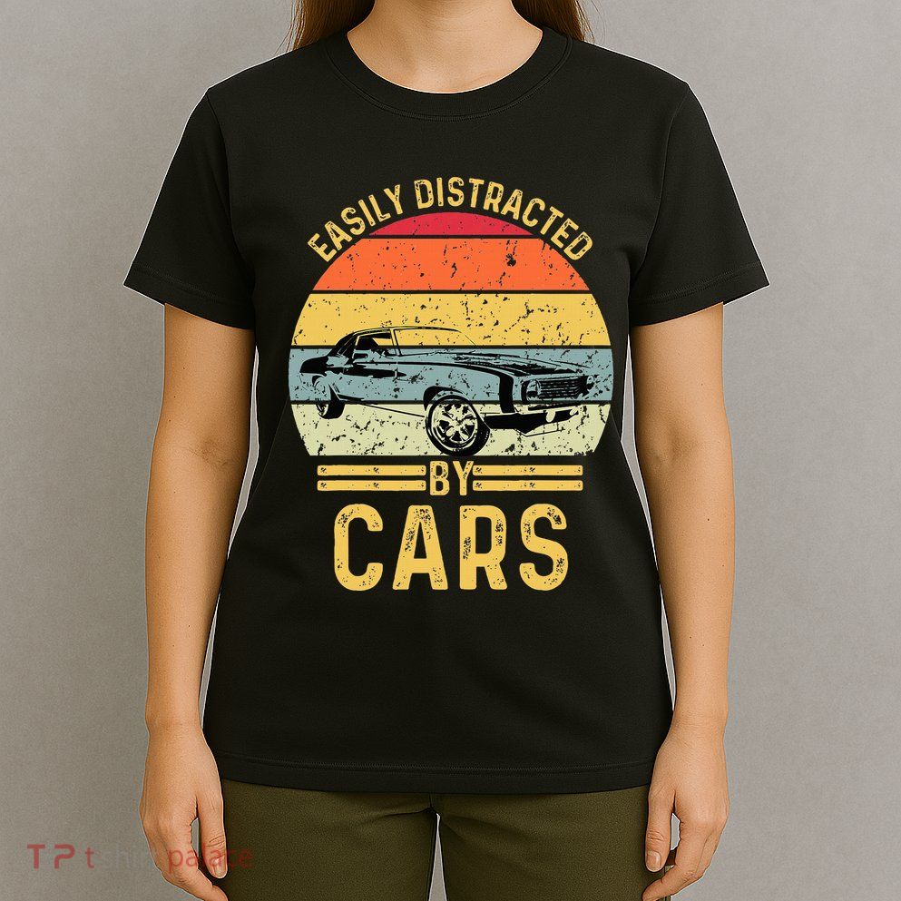 Easily Distracted By Cars Automobile Car Lover T-Shirt