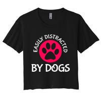 Easily Distracted By Dogs Women's Crop Top Tee