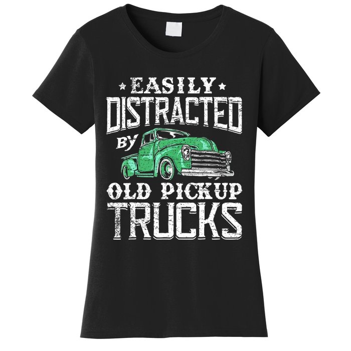 Easily Distracted By Old Pickup Trucks Cute Trucker Women's T-Shirt