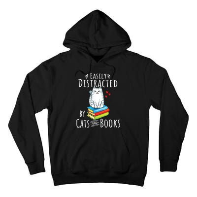 Easily Distracted By Cats And Books Funny Cat Book Lover Tall Hoodie