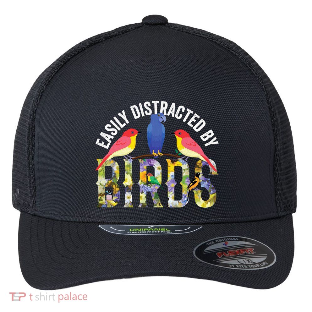Easily Distracted By Birds Funny Bird Wtahers Flexfit Unipanel Trucker Cap