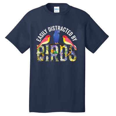 Easily Distracted By Birds Funny Bird Wtahers Tall T-Shirt