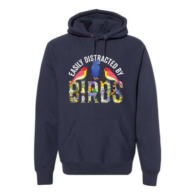 Easily Distracted By Birds Funny Bird Wtahers Premium Hoodie