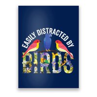 Easily Distracted By Birds Funny Bird Wtahers Poster