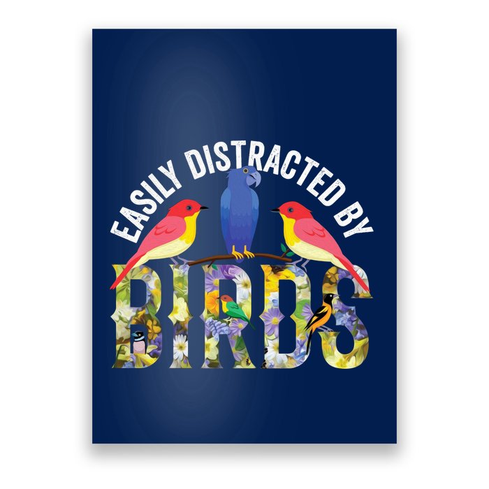 Easily Distracted By Birds Funny Bird Wtahers Poster
