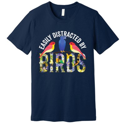 Easily Distracted By Birds Funny Bird Wtahers Premium T-Shirt