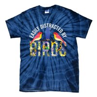 Easily Distracted By Birds Funny Bird Wtahers Tie-Dye T-Shirt