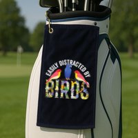 Easily Distracted By Birds Funny Bird Wtahers Golf Towel