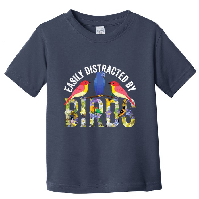 Easily Distracted By Birds Funny Bird Wtahers Toddler T-Shirt