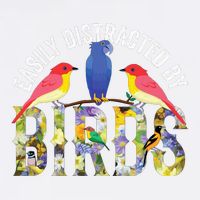 Easily Distracted By Birds Funny Bird Wtahers Garment-Dyed Sweatshirt