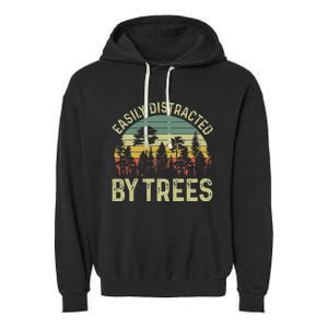 Easily Distracted By Trees Funny Tree Planting Trees Garment-Dyed Fleece Hoodie