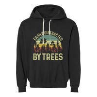 Easily Distracted By Trees Funny Tree Planting Trees Garment-Dyed Fleece Hoodie