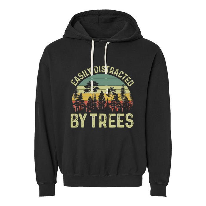 Easily Distracted By Trees Funny Tree Planting Trees Garment-Dyed Fleece Hoodie