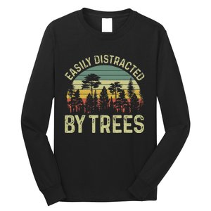 Easily Distracted By Trees Funny Tree Planting Trees Long Sleeve Shirt