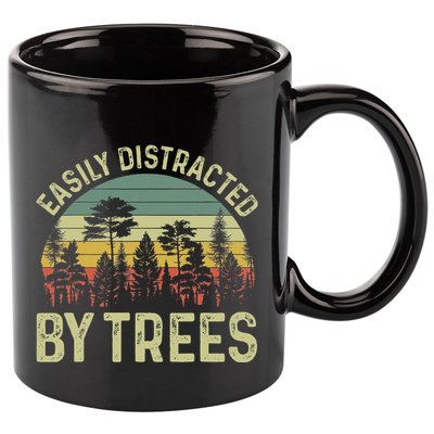 Easily Distracted By Trees Funny Tree Planting Trees 11oz C Handle Ceramic Mug