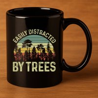 Easily Distracted By Trees Funny Tree Planting Trees 11oz C Handle Ceramic Mug