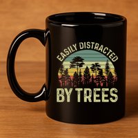 Easily Distracted By Trees Funny Tree Planting Trees 11oz C Handle Ceramic Mug