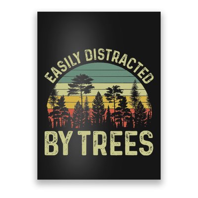 Easily Distracted By Trees Funny Tree Planting Trees Poster