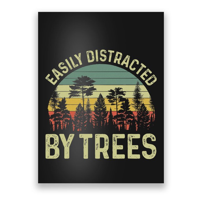 Easily Distracted By Trees Funny Tree Planting Trees Poster