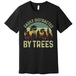 Easily Distracted By Trees Funny Tree Planting Trees Premium T-Shirt