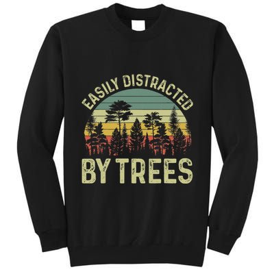 Easily Distracted By Trees Funny Tree Planting Trees Tall Sweatshirt