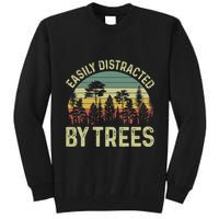 Easily Distracted By Trees Funny Tree Planting Trees Tall Sweatshirt