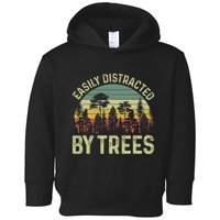 Easily Distracted By Trees Funny Tree Planting Trees Toddler Hoodie