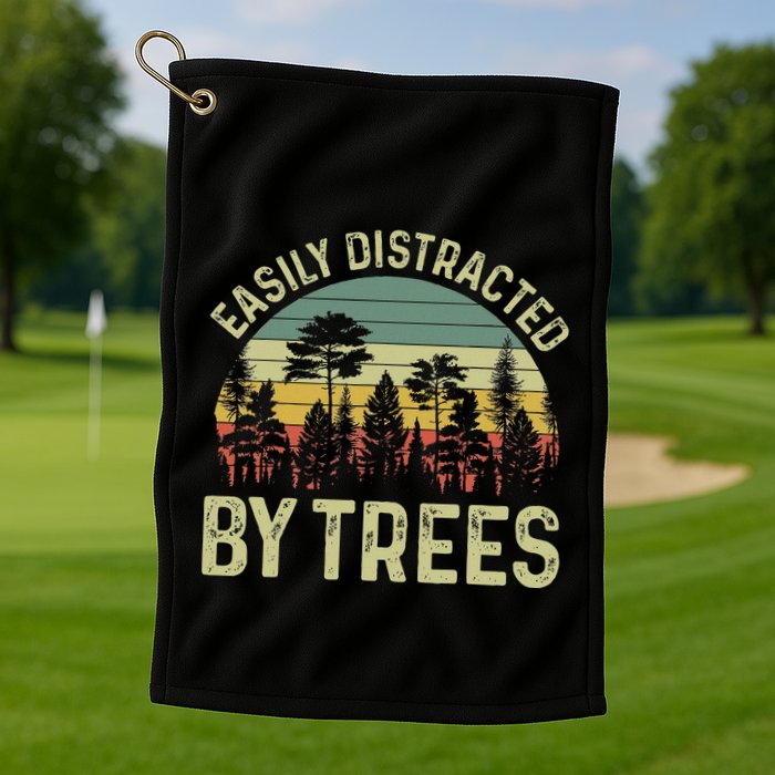 Easily Distracted By Trees Funny Tree Planting Trees Golf Towel
