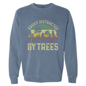 Easily Distracted By Trees Funny Tree Planting Trees Garment-Dyed Sweatshirt