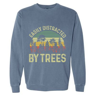Easily Distracted By Trees Funny Tree Planting Trees Garment-Dyed Sweatshirt