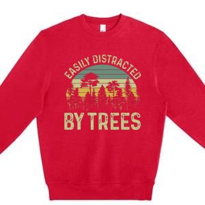 Easily Distracted By Trees Funny Tree Planting Trees Premium Crewneck Sweatshirt