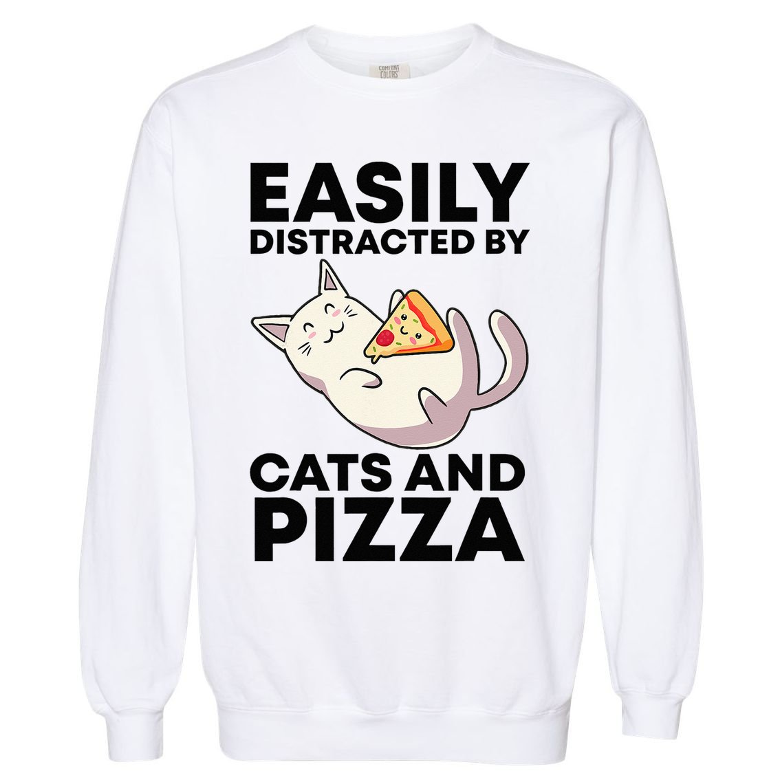 Easily Distracted By Cats And Pizza Kawaii Cat Lovers Gift Garment-Dyed Sweatshirt