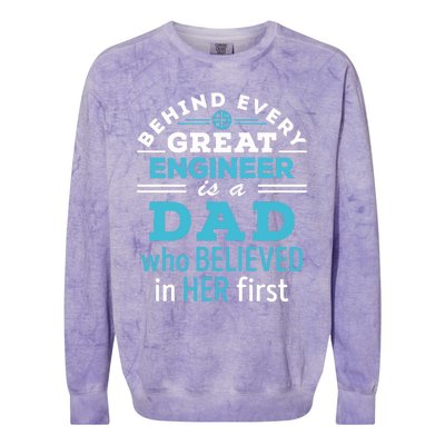 Engineer Dad Behind Every Great Engineer Is Dad Who Believed Great Gift Colorblast Crewneck Sweatshirt