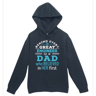 Engineer Dad Behind Every Great Engineer Is Dad Who Believed Great Gift Urban Pullover Hoodie