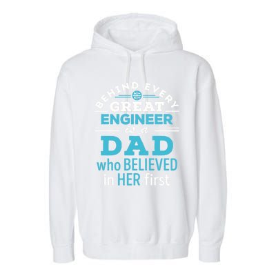 Engineer Dad Behind Every Great Engineer Is Dad Who Believed Great Gift Garment-Dyed Fleece Hoodie