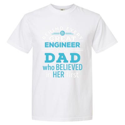 Engineer Dad Behind Every Great Engineer Is Dad Who Believed Great Gift Garment-Dyed Heavyweight T-Shirt