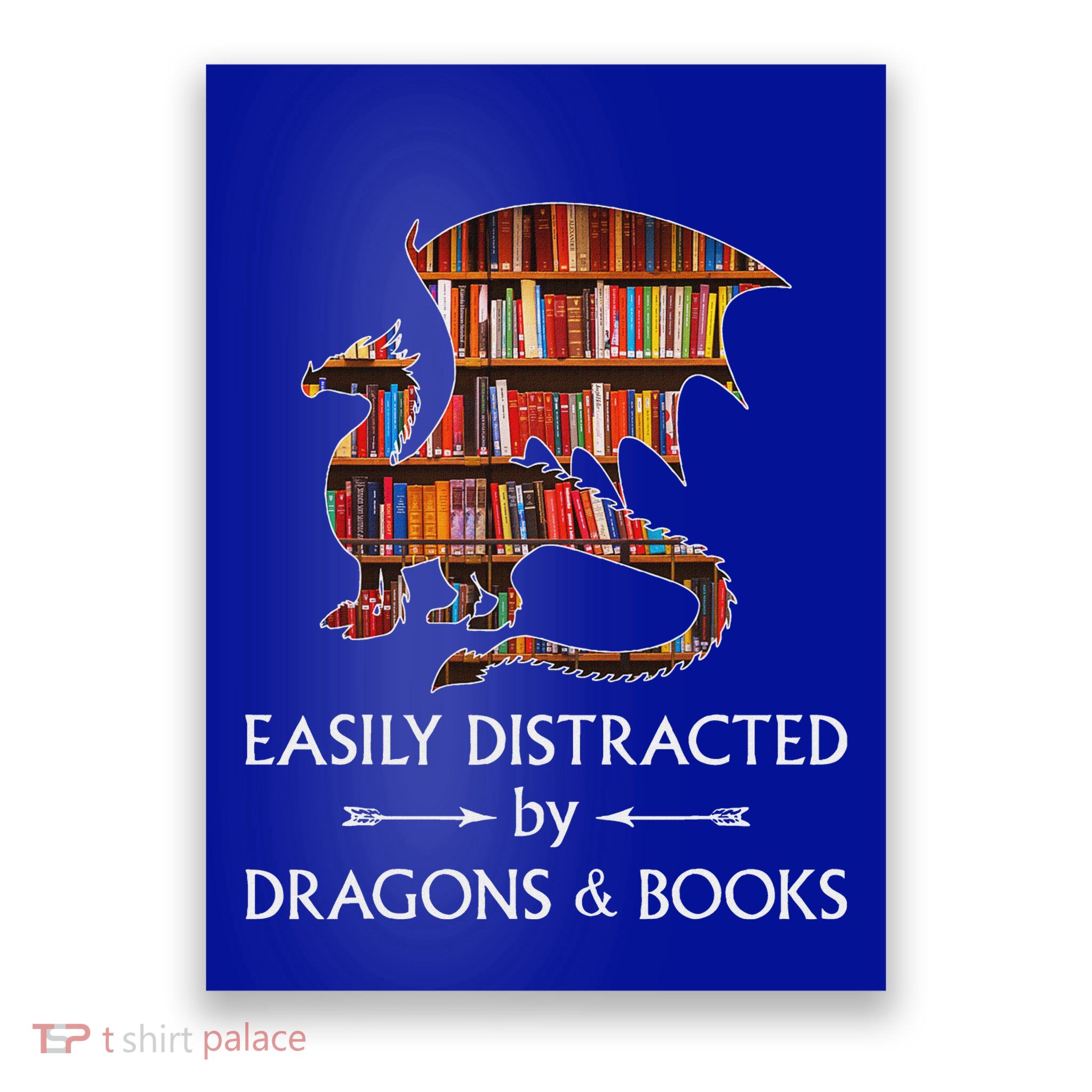 Easily Distracted By Dragons And Books Book & Dragon Poster