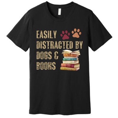 Easily Distracted By Dogs And Books Premium T-Shirt