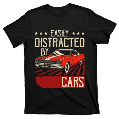 Easily Distracted By Cars Classic Muscle Car Guy Car Lover T-Shirt