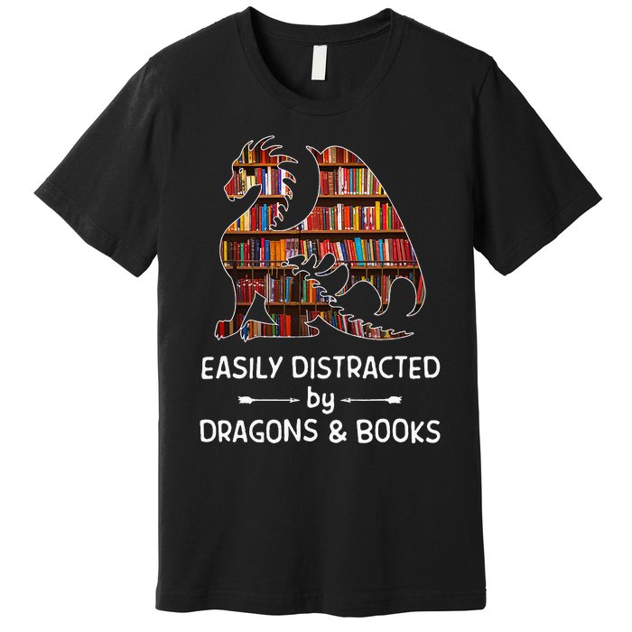 Easily Distracted By Dragon And Books Nerds Premium T-Shirt