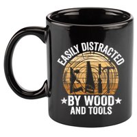 Easily Distracted By Wood And Tools Funny Woodworking 11oz C Handle Ceramic Mug