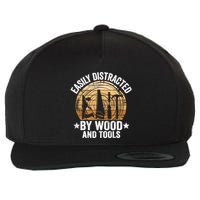 Easily Distracted By Wood And Tools Funny Woodworking Wool Snapback Cap