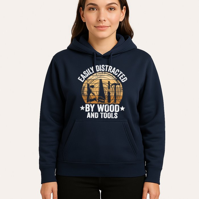 Easily Distracted By Wood And Tools Funny Woodworking Hoodie