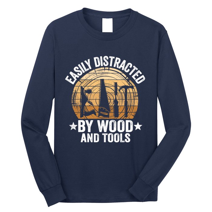 Easily Distracted By Wood And Tools Funny Woodworking Long Sleeve Shirt