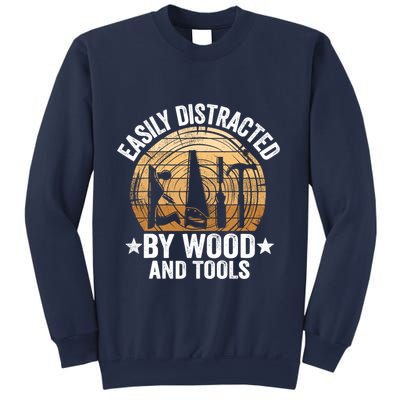 Easily Distracted By Wood And Tools Funny Woodworking Sweatshirt