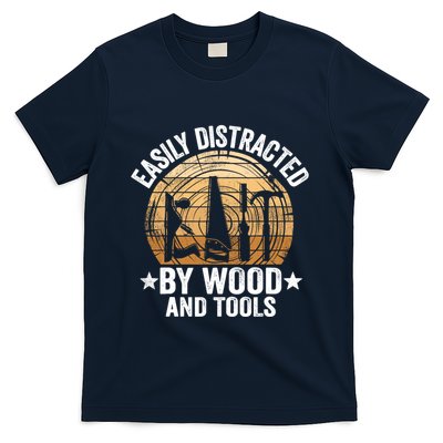 Easily Distracted By Wood And Tools Funny Woodworking T-Shirt
